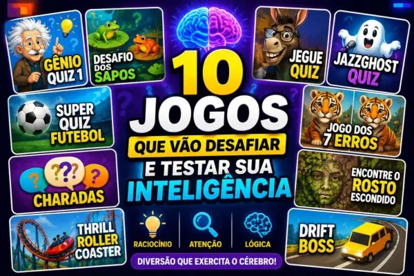Montagem colorida destacando 10 jogos de inteligência e raciocínio lógico, incluindo Gênio Quiz, Desafio dos Sapos, Charadas, Jogo dos 7 Erros, Drift Boss e outros desafios que testam atenção, lógica e percepção.